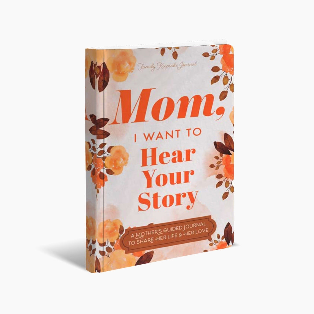 Mom, I Want to Hear Your Story: A Guided Journal for Mothers
